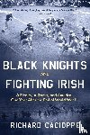 Cacioppe, Richard - Black Knights and Fighting Irish
