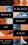 Cooley, James - A Black Man's Point of View: Mind, Body, and Soul from the Voices of Black Men