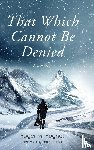 Hughes, Roger M. - That Which Cannot Be Denied