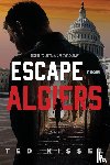Kissel, Ted - Escape from Algiers