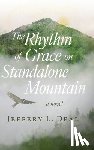 Deal, Jeffery L. - The Rhythm of Grace on Standalone Mountain