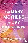 Meyers, Randy Susan - The Many Mothers of Ivy Puddingstone