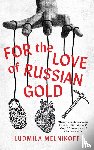 Melnikoff, Ludmila - For the Love of Russian Gold