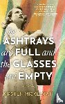 Mickelwait, Kirsten - The Ashtrays Are Full and the Glasses Are Empty