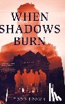 Brown, Todd - When Shadows Burn