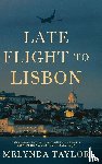 Taylor, Melynda - Late Flight to Lisbon