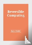 Bender, Rayna - Reversible Computing