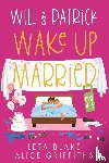 Blake, Leta, Griffiths, Alice - Will & Patrick Wake up Married, Episodes 4 - 6