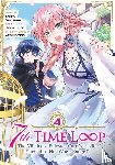Amekawa, Touko - 7th Time Loop: The Villainess Enjoys a Carefree Life Married to Her Worst Enemy! (Manga) Vol. 4
