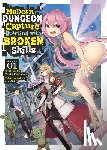 Kimikawa, Yuuki - Modern Dungeon Capture Starting with Broken Skills (Light Novel) Vol. 1