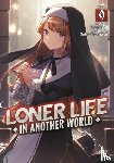 Goji, Shoji - Loner Life in Another World (Light Novel) Vol. 9