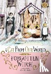 Kashiwaba, Hiro - A Cat from Our World and the Forgotten Witch Vol. 2