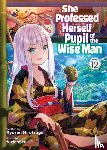 Ryusen Hirotsugu - She Professed Herself Pupil of the Wise Man (Light Novel) Vol. 12