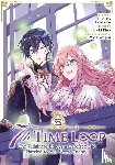 Amekawa, Touko - 7th Time Loop: The Villainess Enjoys a Carefree Life Married to Her Worst Enemy! (Manga) Vol. 5
