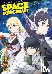 Ryuto - Reborn as a Space Mercenary: I Woke Up Piloting the Strongest Starship! (Manga) Vol. 7