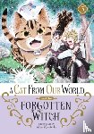 Kashiwaba, Hiro - A Cat from Our World and the Forgotten Witch Vol. 3
