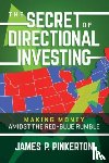 Pinkerton, James P. - The Secret of Directional Investing