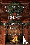 Marro, Robert - Ebenezer Scrooge and the Ghost of Christmas Love