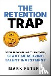 Peters, Mark - The Retention Trap