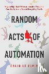 Le Clair, Craig - Random Acts of Automation