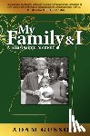 Gussow, Adam - My Family and I: A Mississippi Memoir