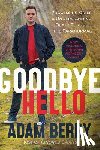 Berry, Adam - Goodbye Hello: Processing Grief and Understanding Death Through the Paranormal