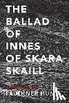 Hunt, Faulkner - The Ballad of Innes of Skara Skaill