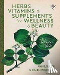Weiner, Janet, Weiner, Michael - Herbs, Vitamins & Supplements for Wellness & Beauty