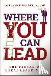 Kelner, Stephen P. - Where You Can Lead