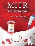Dr Abhishekh B - Mitr: Manual for Immunohematology and Transfusion Residents