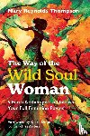 Thompson, Mary Reynolds - The Way of the Wild Soul Woman