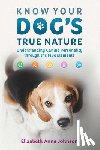 Johnson, Elizabeth Anne - Know Your Dog's True Nature