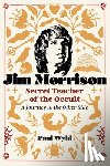 Wyld, Paul - Jim Morrison, Secret Teacher of the Occult