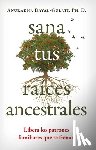 Dayal-Gulati, Anuradha - Sana tus raices ancestrales