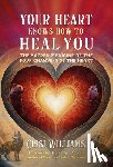 Williams, Cissi - Your Heart Knows How to Heal You