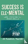 Pharmd, Jill Fandrich - Success is Ele-MENTAL