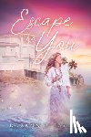 Taylor, Rozann R. - Escape to You