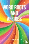 Smith, Charlotte - Word Roots and Affixes