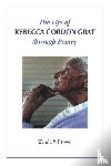 Brown, Wanda P. - The Life of Rebecca Gordon Gray through Poetry