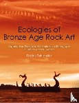 Fahlander, Fredrik - Ecologies of Bronze Age Rock Art
