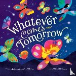 Gardyn Levington, Rebecca - Whatever Comes Tomorrow