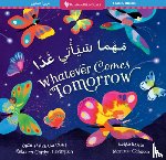 Gardyn Levington, Rebecca - Whatever Comes Tomorrow (Bilingual Arabic & English)