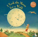 Curtis, Carolyn - I Took the Moon for a Walk