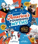 Mihaly, Christy - America's Founding Myths...And What REALLY Happened