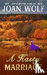 Wolf, Joan - A Hasty Marriage