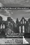 Fastiggi, Robert L. - Clerical Sexual Misconduct: A Foundational Conversation