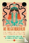  - We the Gathered Heat