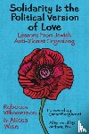 Vilkomerson, Rebecca, Wise, Alissa - Solidarity Is the Political Version of Love