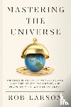 Larson, Rob - Mastering the Universe