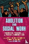  - Abolition and Social Work - Possibilities, Paradoxes, and the Practice of Community Care